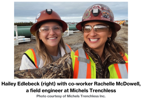 Hailey Edlebeck (right) with co-worker Rachelle McDowell, a field engineer at Michels Trenchless. Photo courtesy of Michels Trenchless Inc.